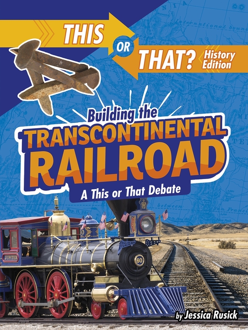 Title details for Building the Transcontinental Railroad by Jessica Rusick - Available